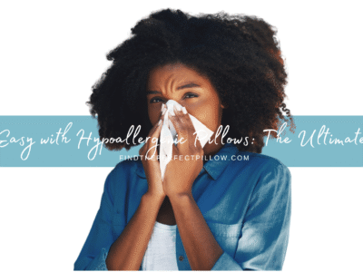Sleep Easy with Hypoallergenic Pillows The Ultimate Guide