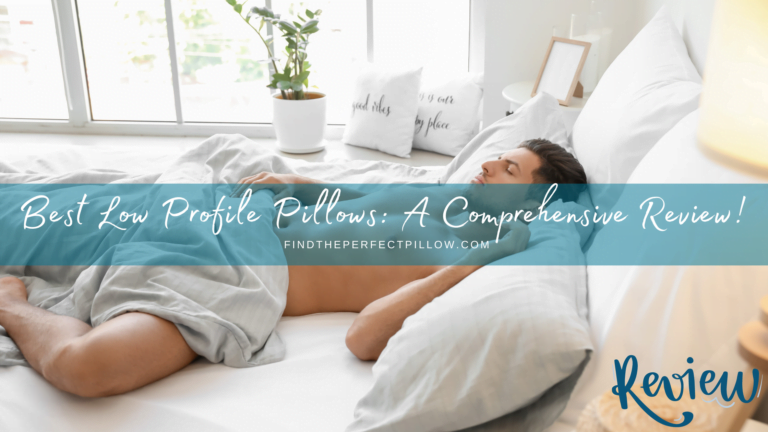 Best Low Profile Pillows_ Our Comprehensive Review