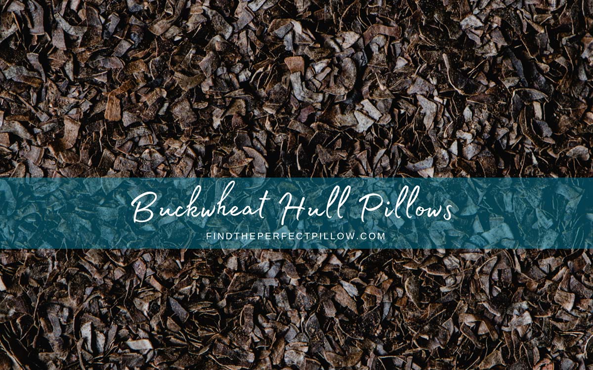 Buckwheat Hull Pillows Find the Perfect Pillow