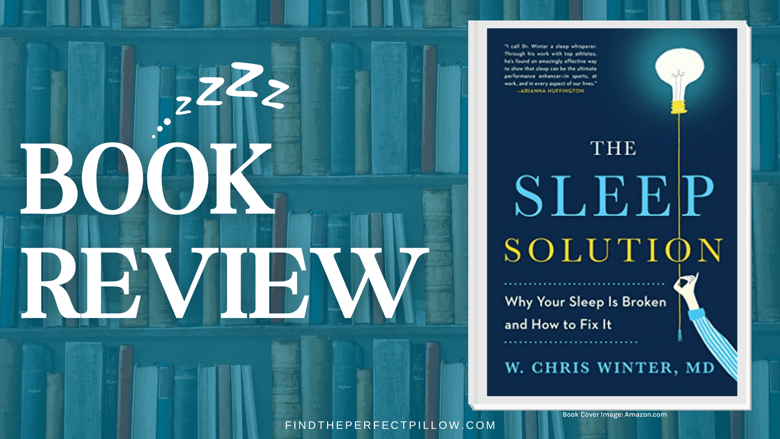 Book Review- The Sleep Solution Why Your Sleep is Broken and How to Fix It- FindthePerfectPilow.com