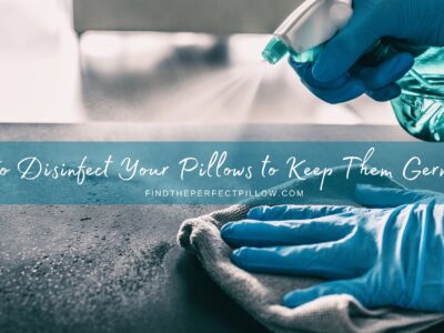 How to Disinfect Your Pillows to Keep Them Germ-Free
