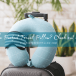 Looking for the Perfect Travel Pillow Check out our Top Pick