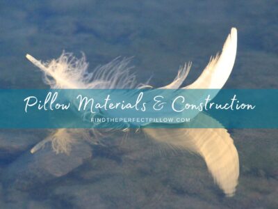 Pillow Materials & Construction - FindthePerfectPilow.com