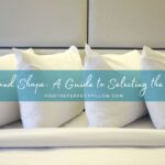 Pillow Size and Shape A Guide to Selecting the Right Pillow-