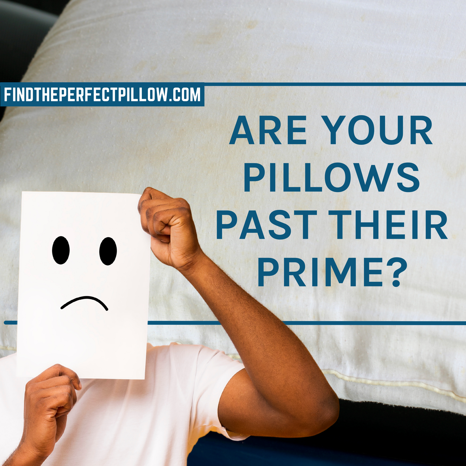 Are your Pillows Past Their Prime?