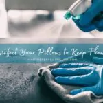 How to Disinfect Your Pillows to Keep Them Germ-Free